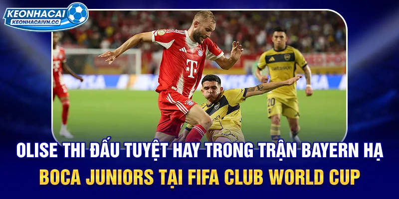 olise-thi-dau-tuyet-hay-trong-tran-bayern-ha-boca-juniors-tai-fifa-club-world-cup