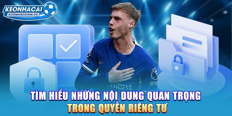 tim-hieu-nhung-noi-dung-quan-trong-trong-quyen-rieng-tu