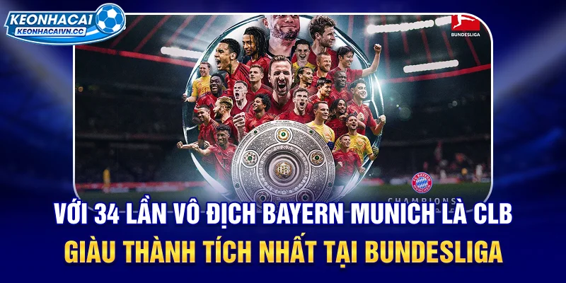 voi-34-lan-vo-dich-bayern-munich-la-clb-giau-thanh-tich-nhat-tai-bundesliga
